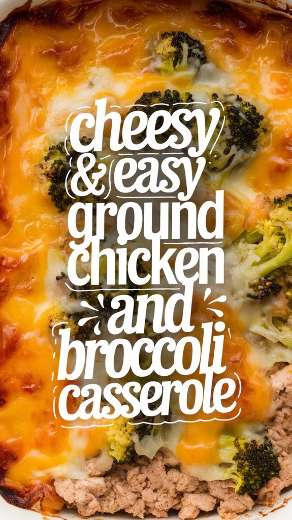 Cheesy Ground Chicken and Broccoli Casserole